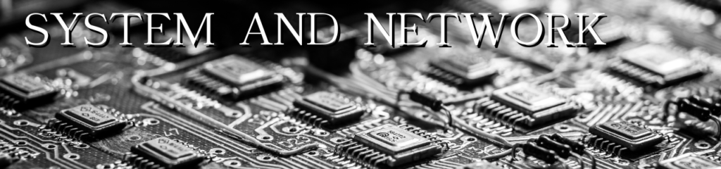 SYSTEM AND NETWORK